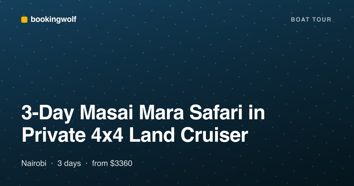3-Day Masai Mara Safari in Private 4x4 Land Cruiser
