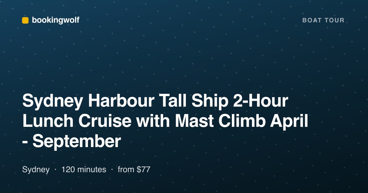 Sydney Harbour Tall Ship 2-Hour Lunch Cruise with Mast Climb April - September