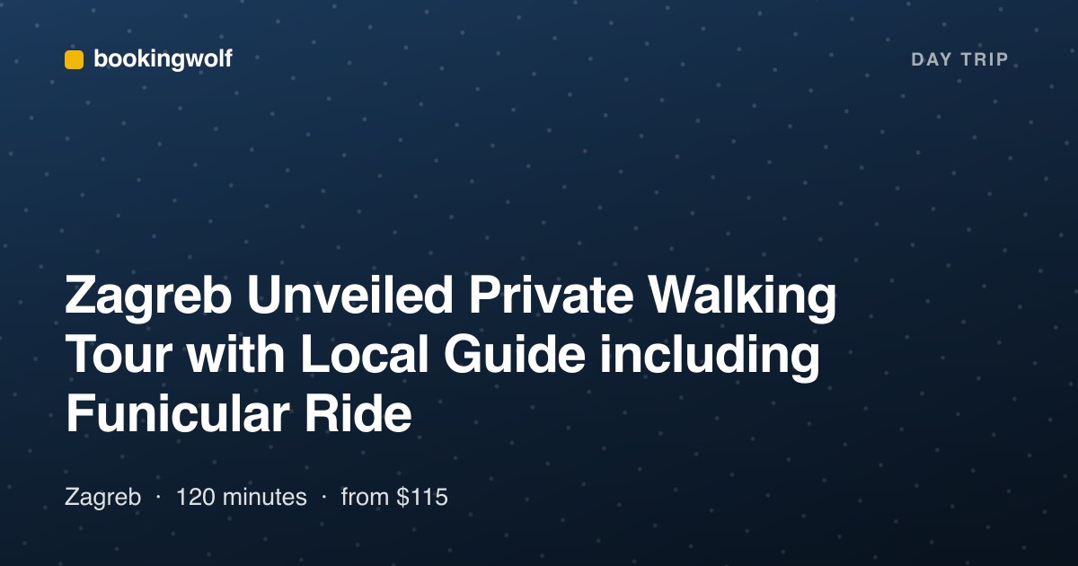 Zagreb Unveiled Private Walking Tour with Local Guide including Funicular Ride