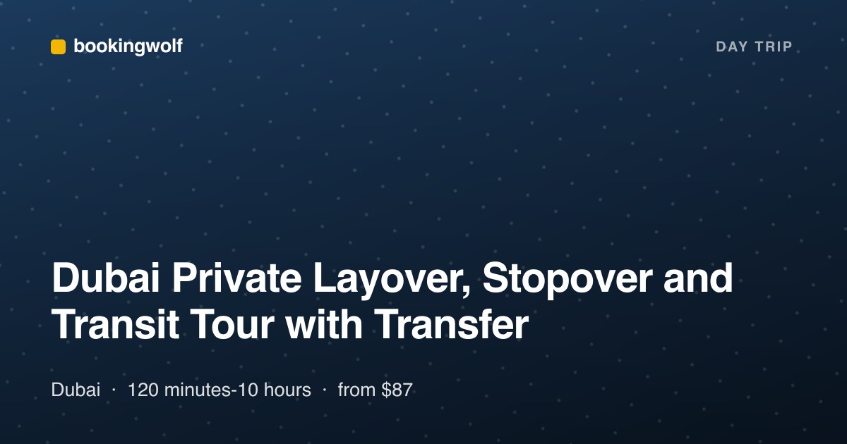 Dubai Private Layover, Stopover and Transit Tour with Transfer