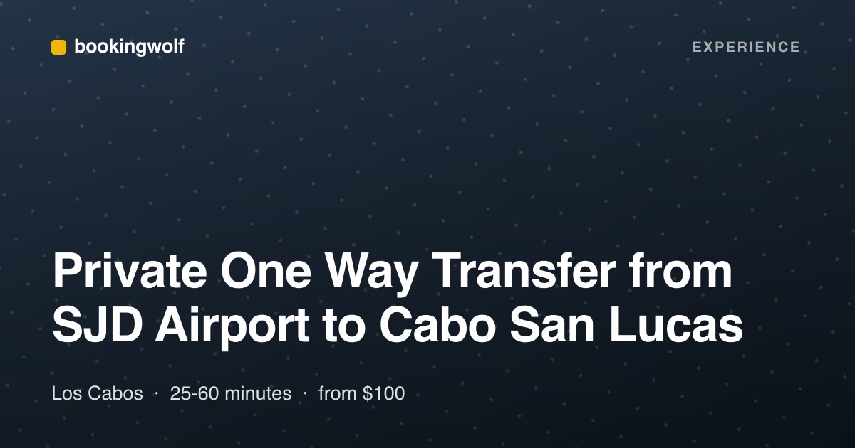 Private One Way Transfer from SJD Airport to Cabo San Lucas