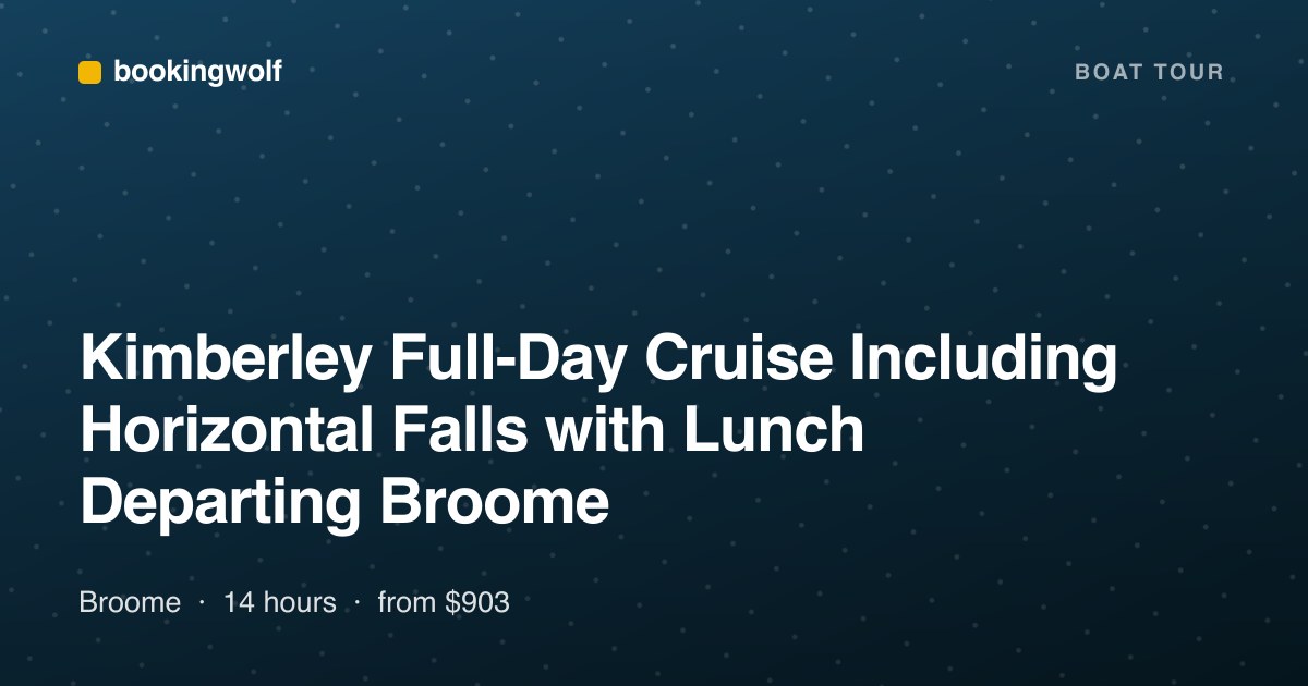 Kimberley Full-Day Cruise Including Horizontal Falls with Lunch Departing Broome