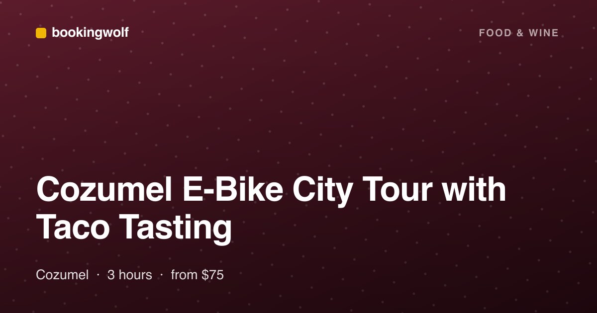 Cozumel E-Bike City Tour with Taco Tasting