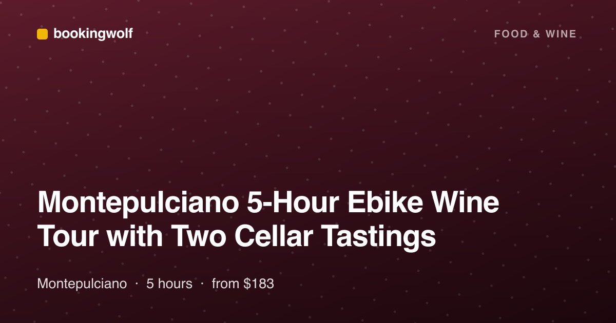 Montepulciano 5-Hour Ebike Wine Tour with Two Cellar Tastings