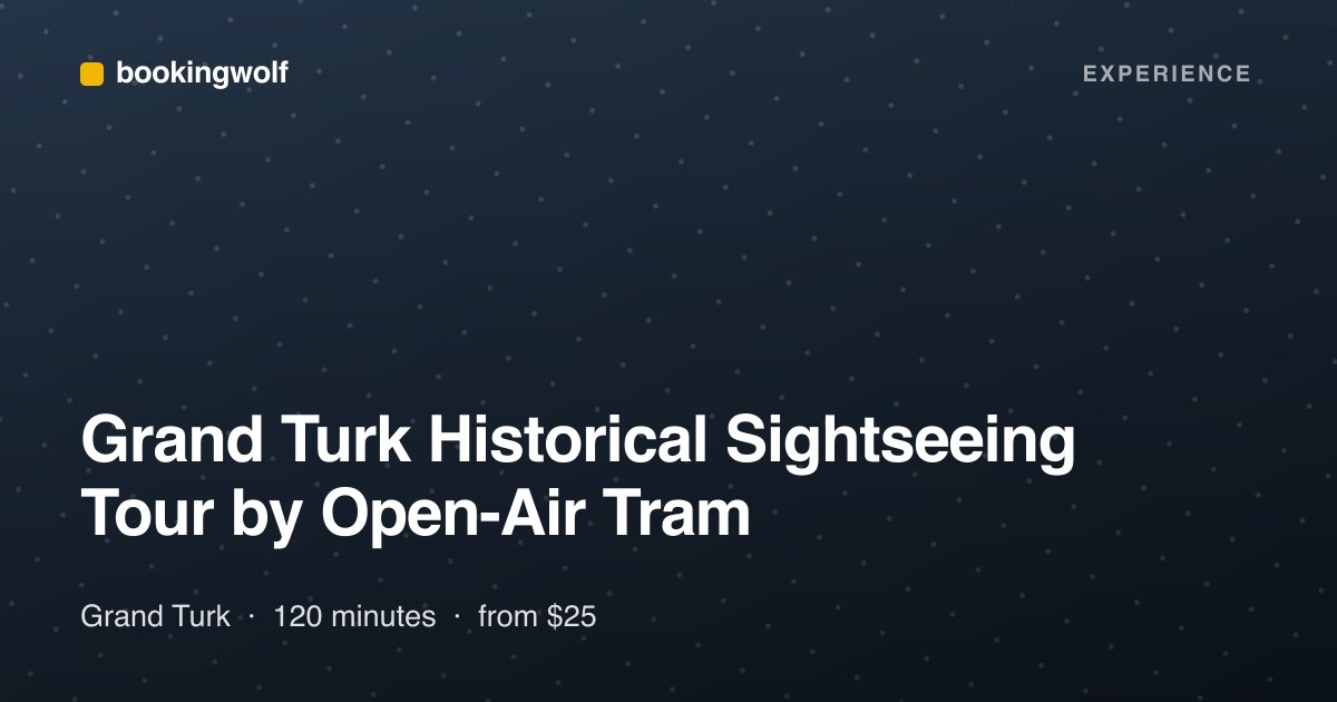 Grand Turk Historical Sightseeing Tour by Open-Air Tram