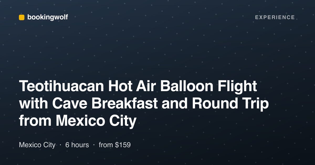 Teotihuacan Hot Air Balloon Flight with Cave Breakfast and Round Trip from Mexico City