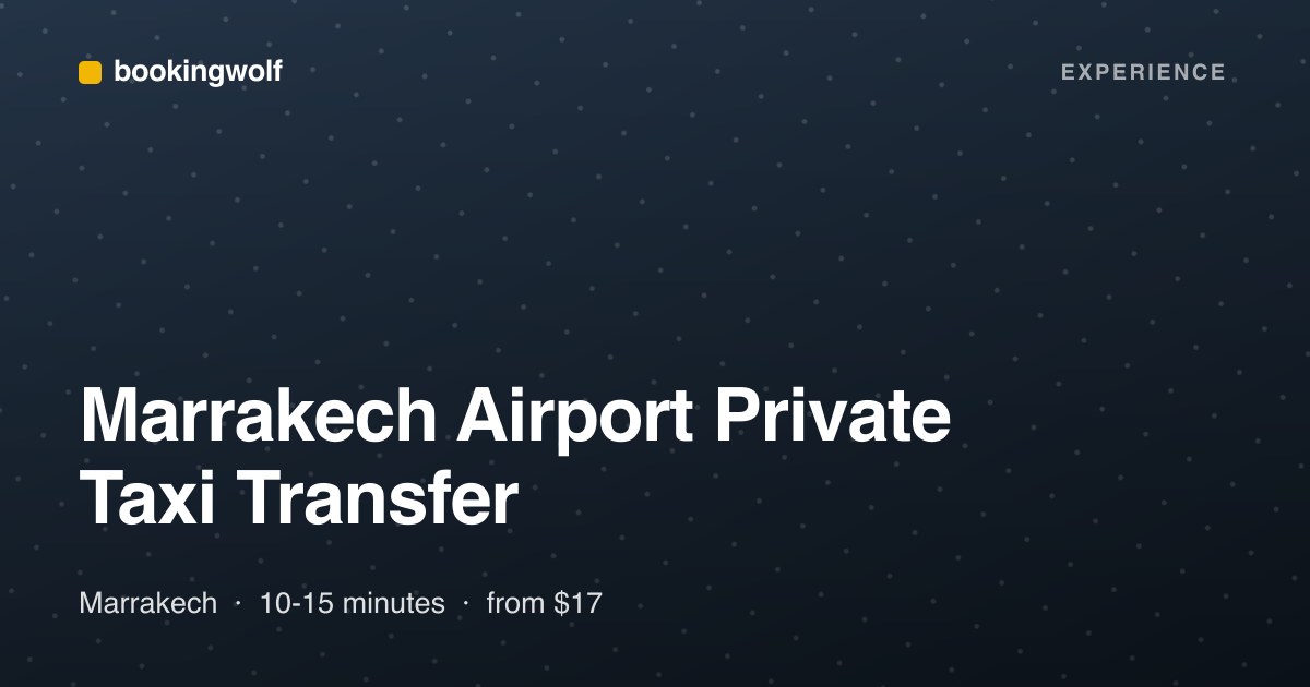 Marrakech Airport Private Taxi Transfer