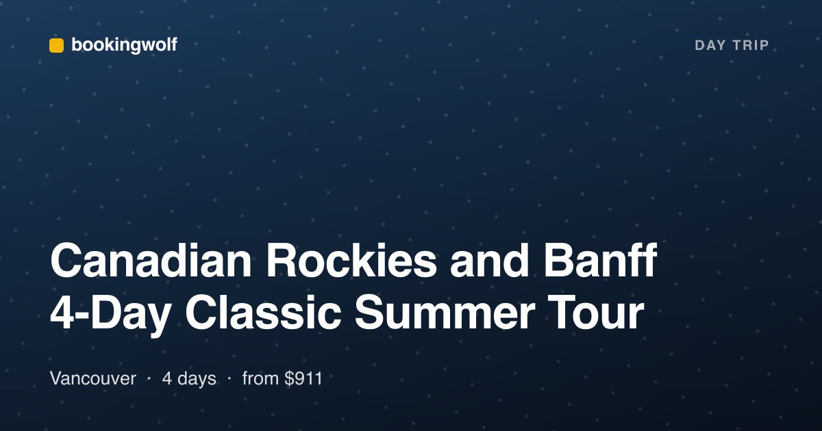 Canadian Rockies and Banff 4-Day Classic Summer Tour