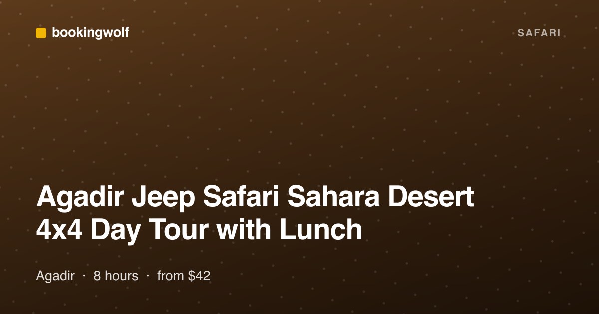 Agadir Jeep Safari Sahara Desert 4x4 Day Tour with Lunch