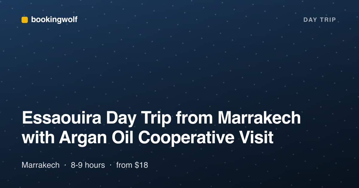 Essaouira Day Trip from Marrakech with Argan Oil Cooperative Visit