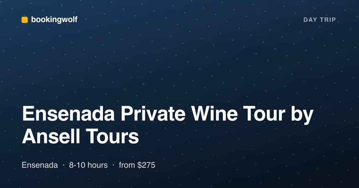 Ensenada Private Wine Tour by Ansell Tours