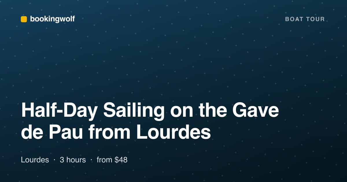 Half-Day Sailing on the Gave de Pau from Lourdes