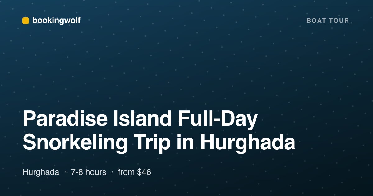 Paradise Island Full-Day Snorkeling Trip in Hurghada