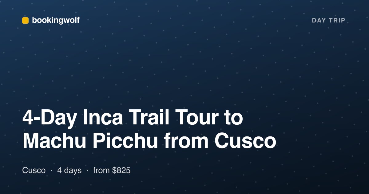 4-Day Inca Trail Tour to Machu Picchu from Cusco