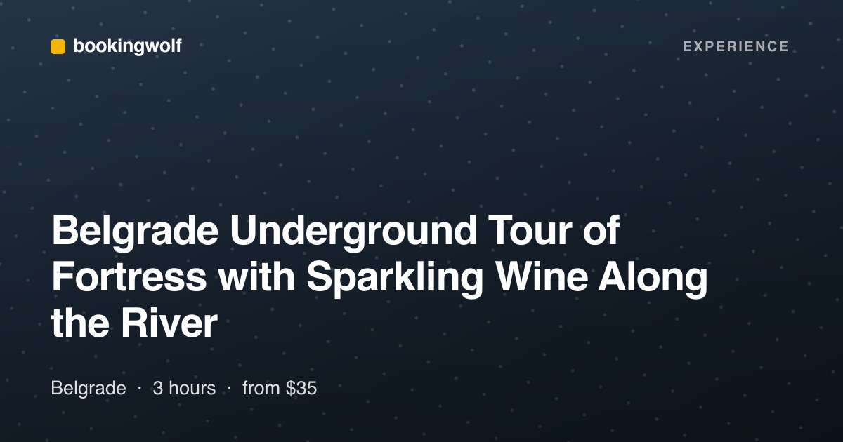 Belgrade Underground Tour of Fortress with Sparkling Wine Along the River