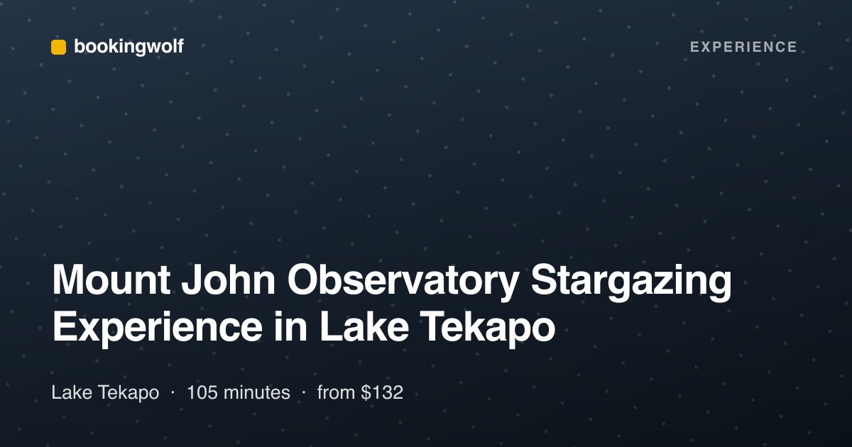 Mount John Observatory Stargazing Experience in Lake Tekapo