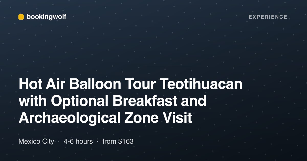 Hot Air Balloon Tour Teotihuacan with Optional Breakfast and Archaeological Zone Visit