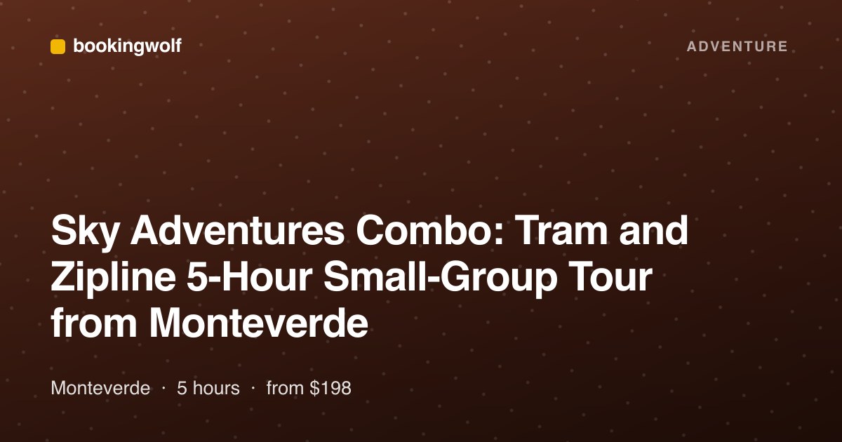 Sky Adventures Combo: Tram and Zipline 5-Hour Small-Group Tour from Monteverde