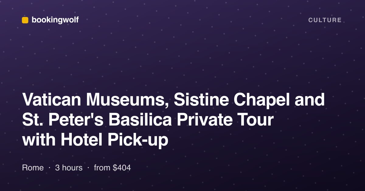 Vatican Museums, Sistine Chapel and St. Peter's Basilica Private Tour with Hotel Pick-up