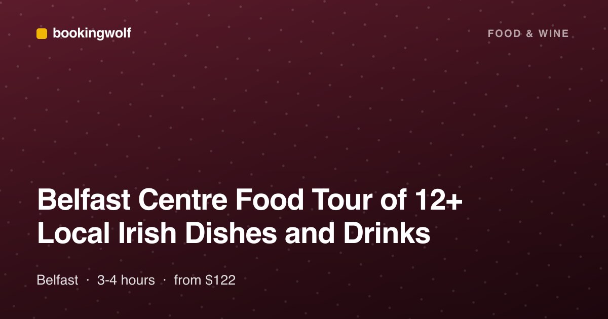 Belfast Centre Food Tour of 12+ Local Irish Dishes and Drinks