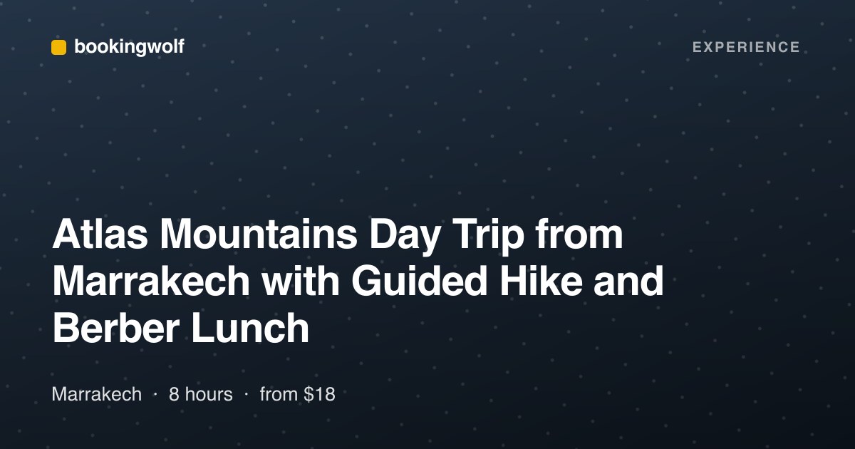 Atlas Mountains Day Trip from Marrakech with Guided Hike and Berber Lunch