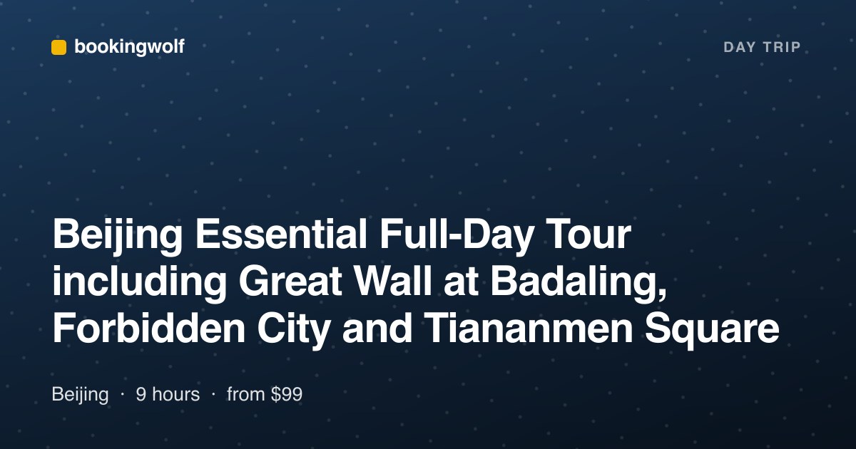 Beijing Essential Full-Day Tour including Great Wall at Badaling, Forbidden City and Tiananmen Square