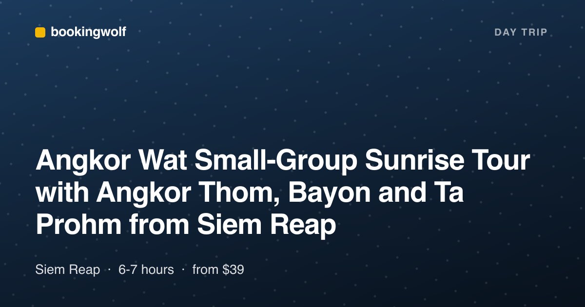 Angkor Wat Small-Group Sunrise Tour with Angkor Thom, Bayon and Ta Prohm from Siem Reap