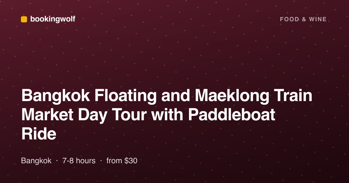 Bangkok Floating and Maeklong Train Market Day Tour with Paddleboat Ride