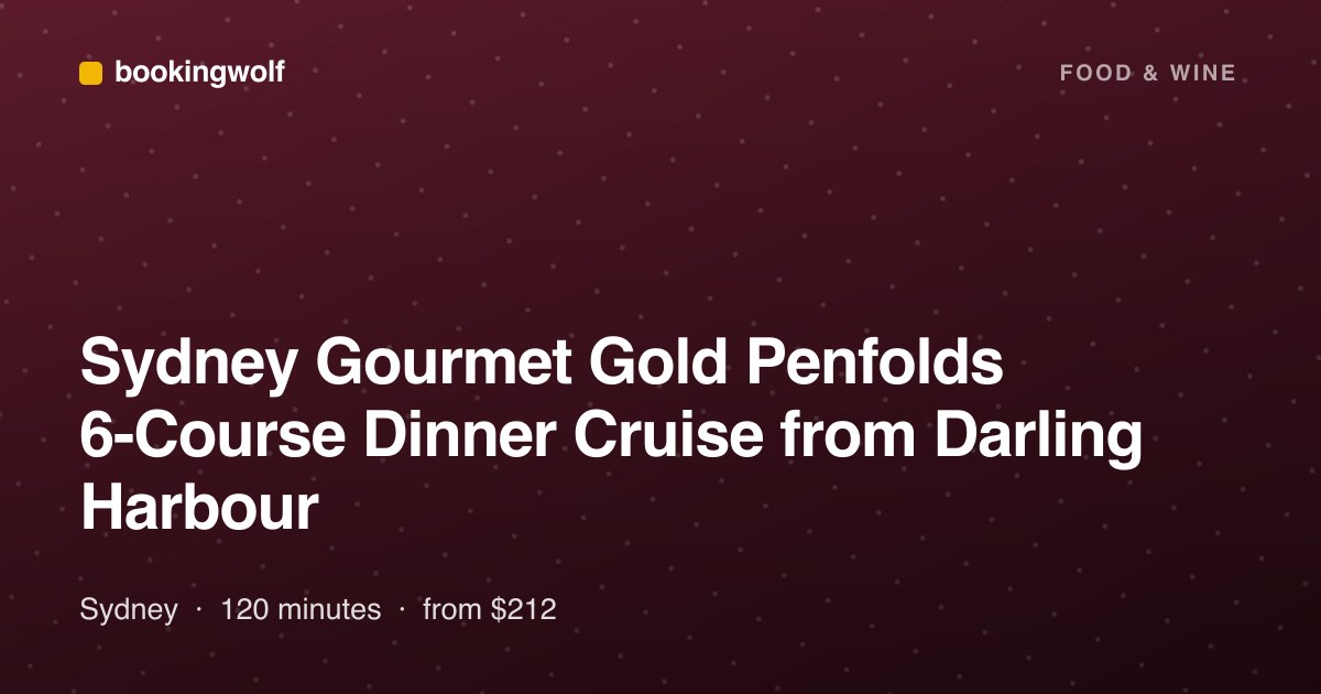 Sydney Gourmet Gold Penfolds 6-Course Dinner Cruise from Darling Harbour