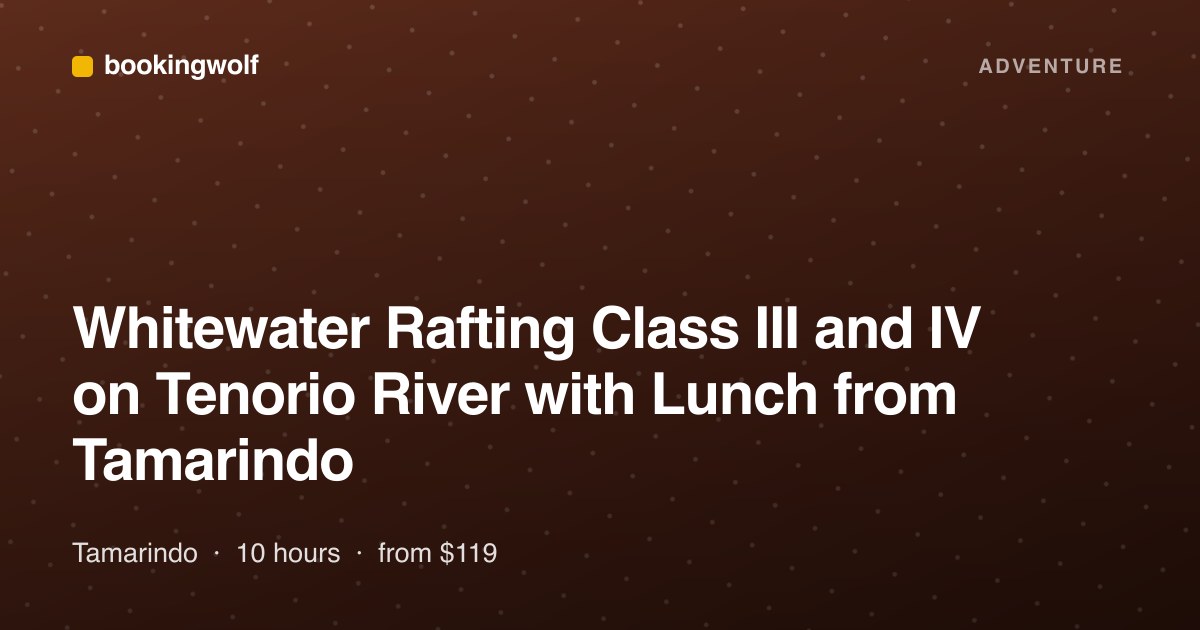 Whitewater Rafting Class III and IV on Tenorio River with Lunch from Tamarindo