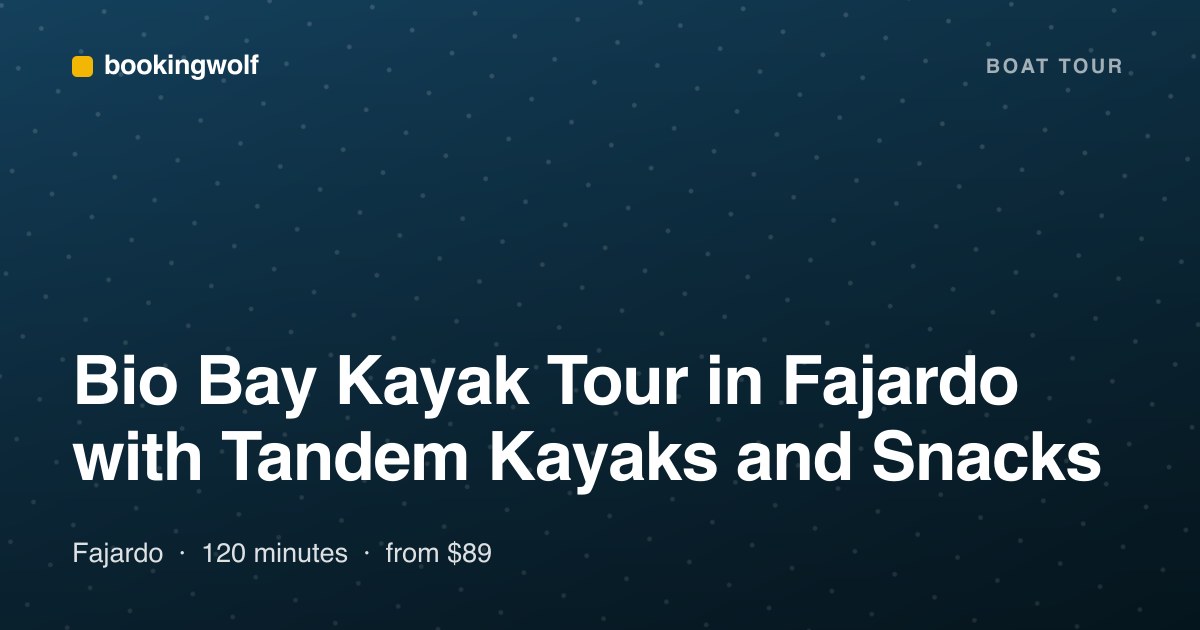 Bio Bay Kayak Tour in Fajardo with Tandem Kayaks and Snacks