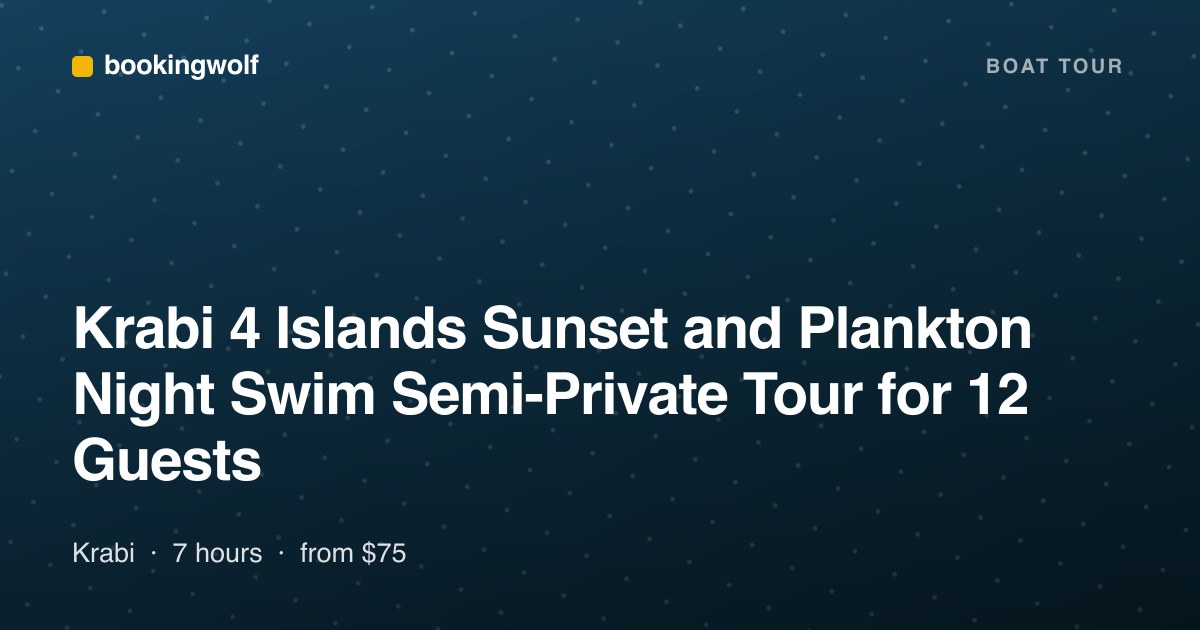 Krabi 4 Islands Sunset and Plankton Night Swim Semi-Private Tour for 12 Guests