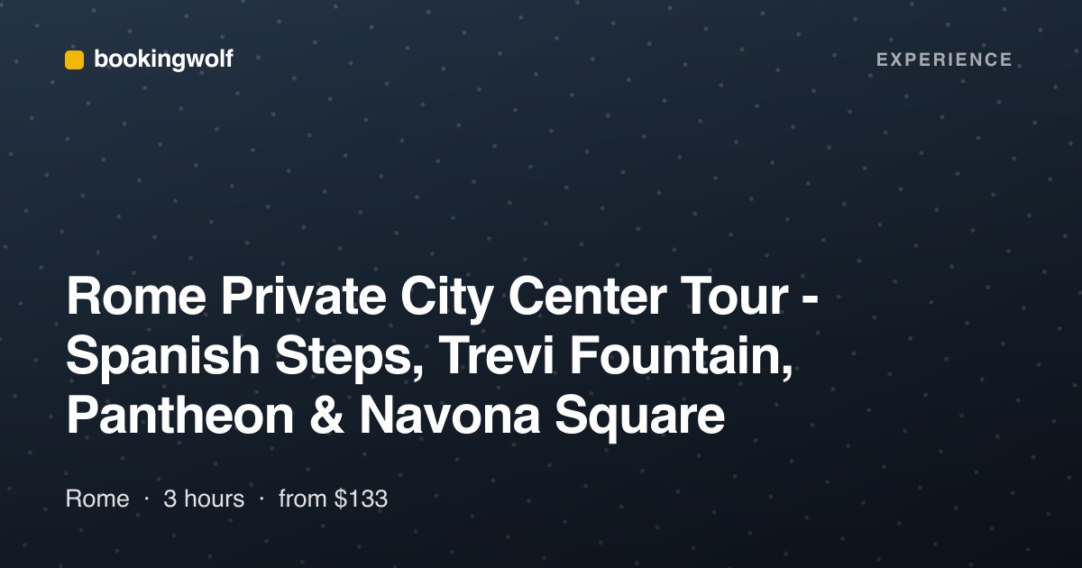 Rome Private City Center Tour - Spanish Steps, Trevi Fountain, Pantheon & Navona Square