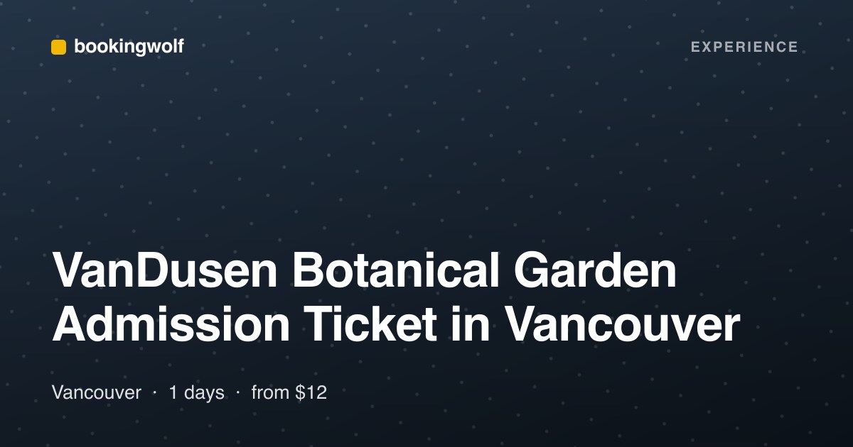 VanDusen Botanical Garden Admission Ticket in Vancouver