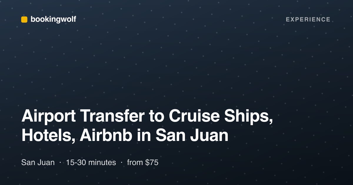 Airport Transfer to Cruise Ships, Hotels, Airbnb in San Juan