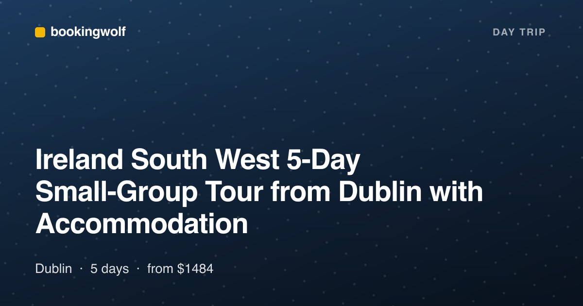 Ireland South West 5-Day Small-Group Tour from Dublin with Accommodation