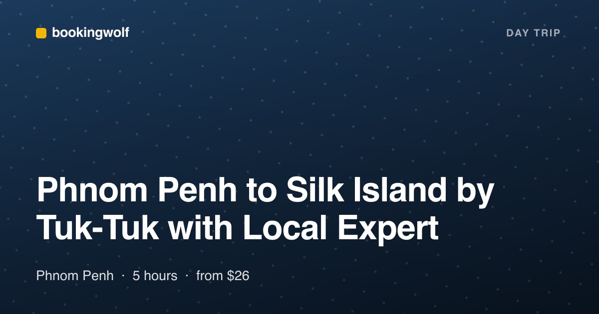 Phnom Penh to Silk Island by Tuk-Tuk with Local Expert