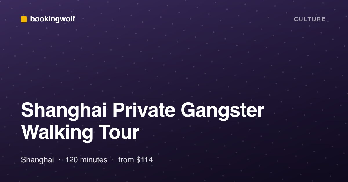 Shanghai Private Gangster Walking Tour