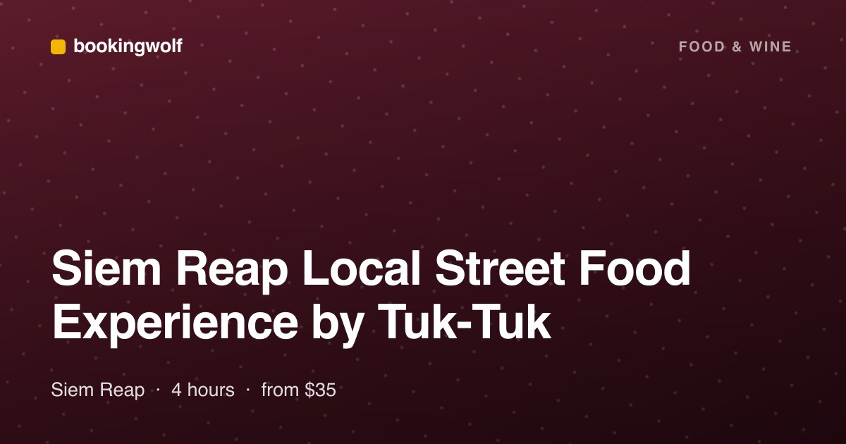 Siem Reap Local Street Food Experience by Tuk-Tuk