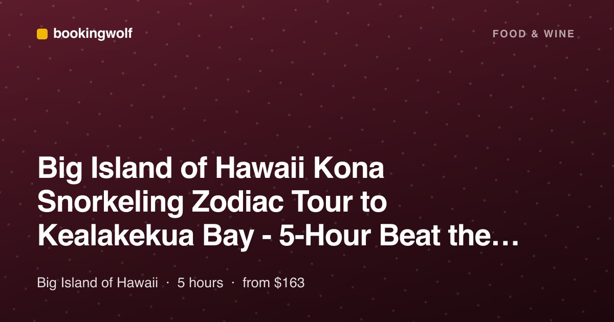 Big Island of Hawaii Kona Snorkeling Zodiac Tour to Kealakekua Bay - 5-Hour Beat the Crowd