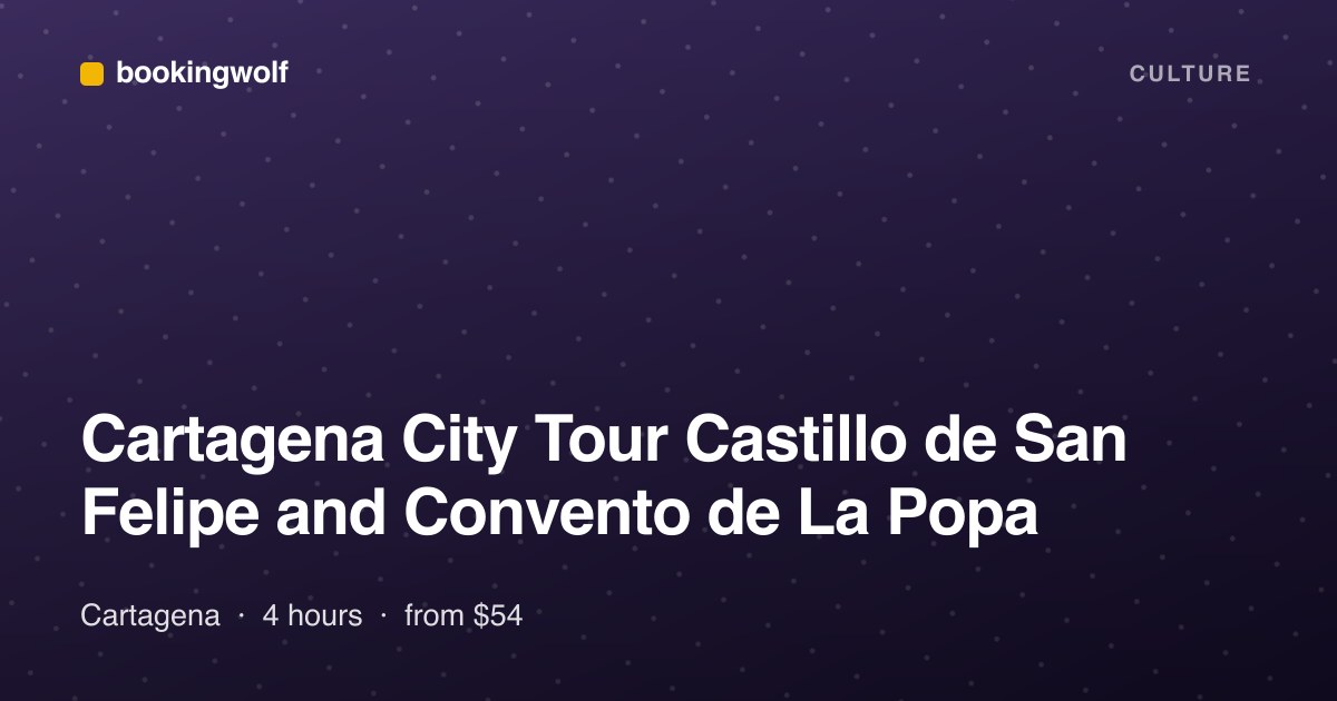 Cartagena City Tour Castillo de San Felipe and Convento de La Popa