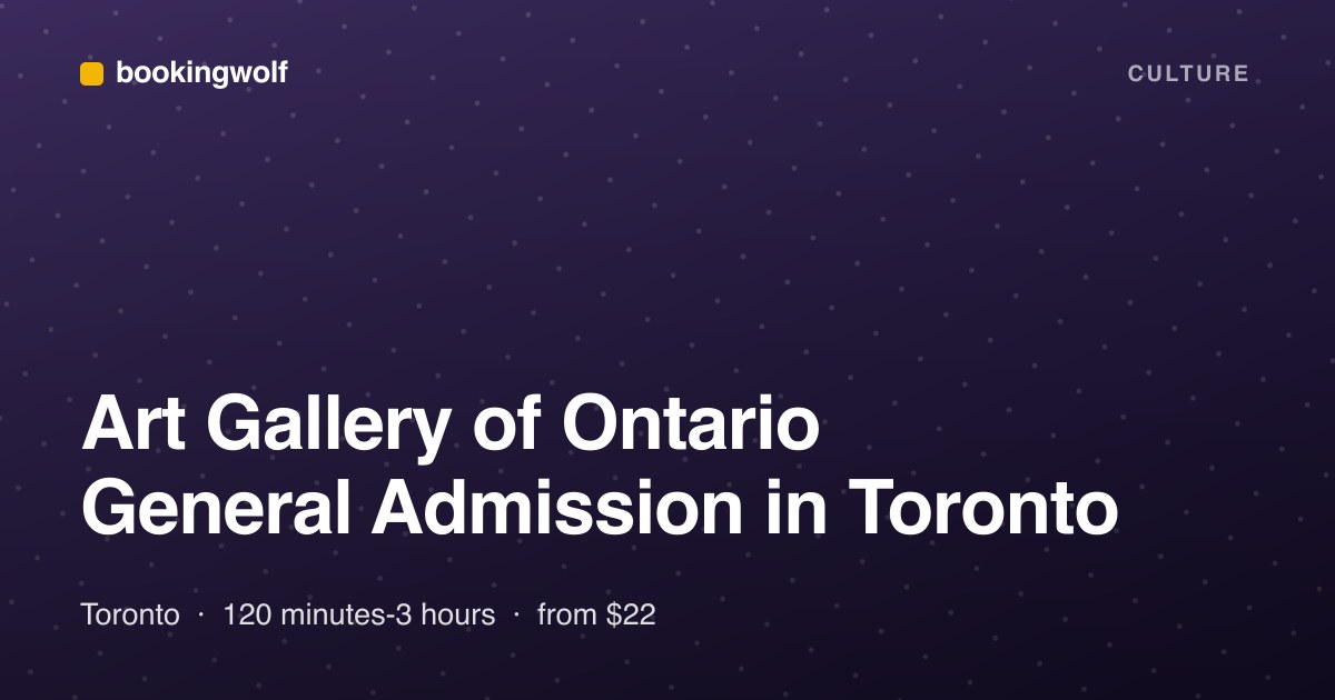 Art Gallery of Ontario General Admission in Toronto