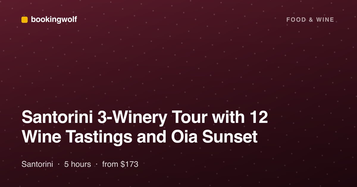 Santorini 3-Winery Tour with 12 Wine Tastings and Oia Sunset