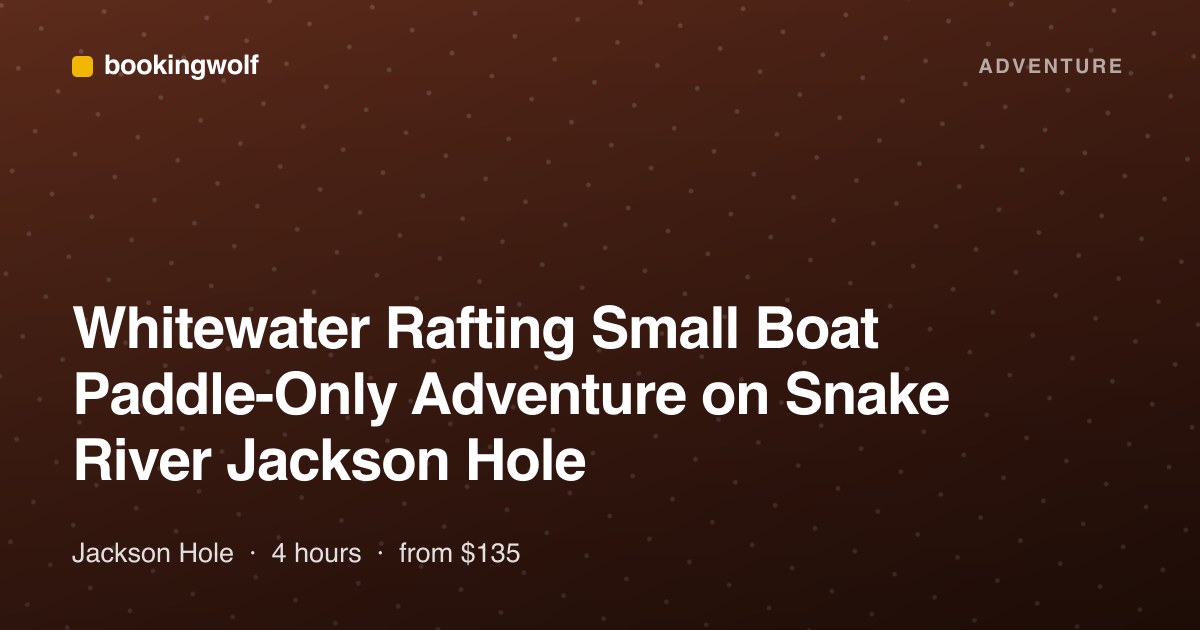 Whitewater Rafting Small Boat Paddle-Only Adventure on Snake River Jackson Hole