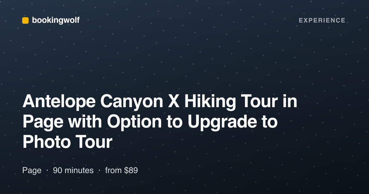 Antelope Canyon X Hiking Tour in Page with Option to Upgrade to Photo Tour