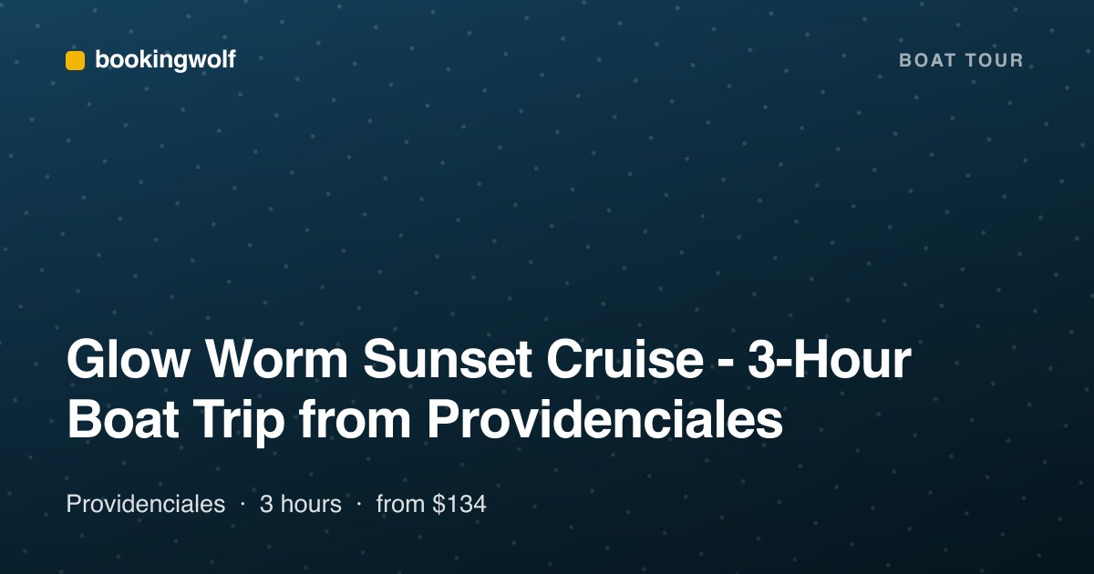 Glow Worm Sunset Cruise - 3-Hour Boat Trip from Providenciales
