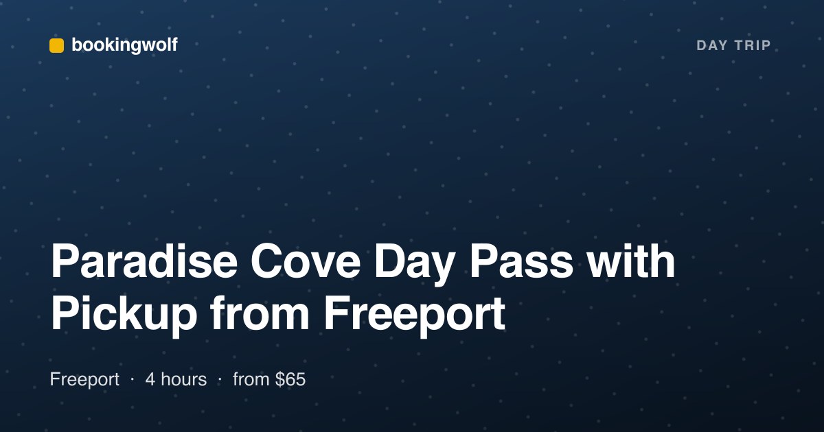 Paradise Cove Day Pass with Pickup from Freeport