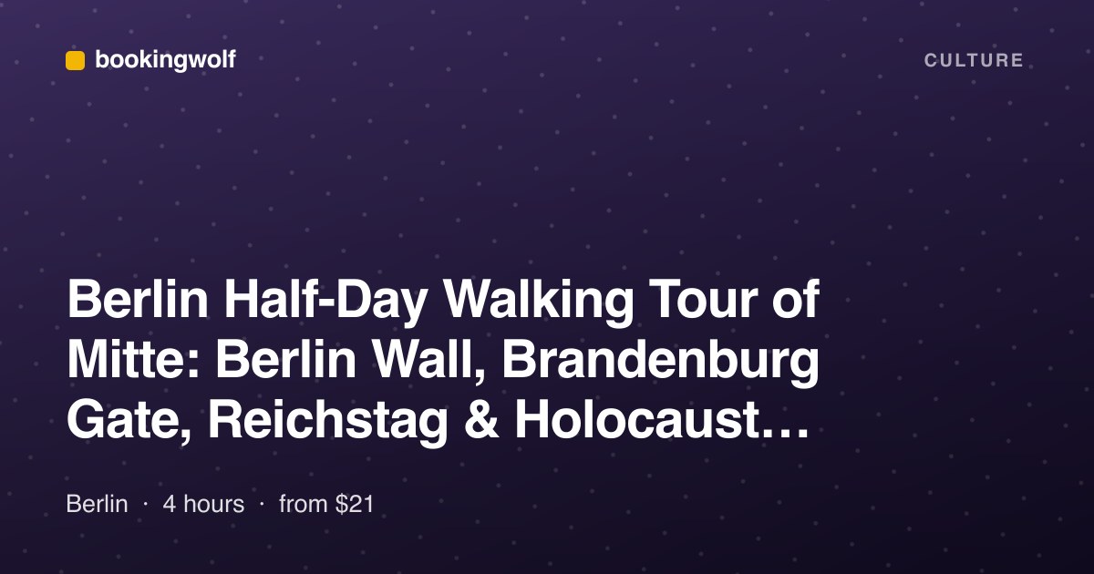 Berlin Half-Day Walking Tour of Mitte: Berlin Wall, Brandenburg Gate, Reichstag & Holocaust Memorial