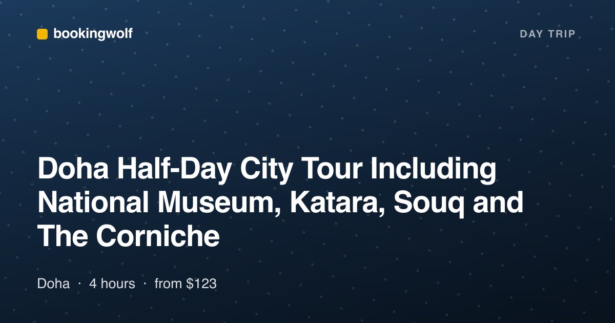 Doha Half-Day City Tour Including National Museum, Katara, Souq and The Corniche