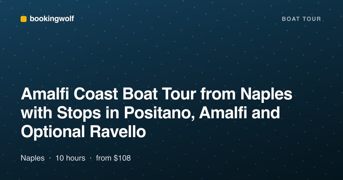 Amalfi Coast Boat Tour from Naples with Stops in Positano, Amalfi and Optional Ravello